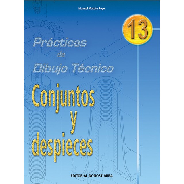 PRACT.DIBUJO TECNICO 13.CONJUNTOS Y DESPIECES DON.pdf