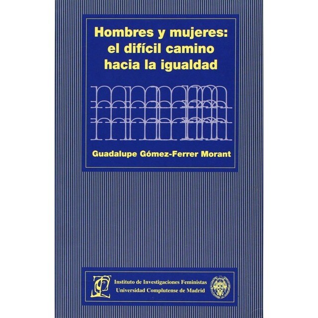 Hombres y mujeres: el difícil camino hacia la igualdad.pdf