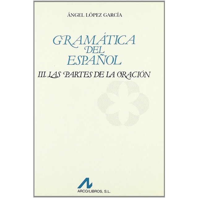 Gramática del Español. Las partes de la oración vol. III.pdf