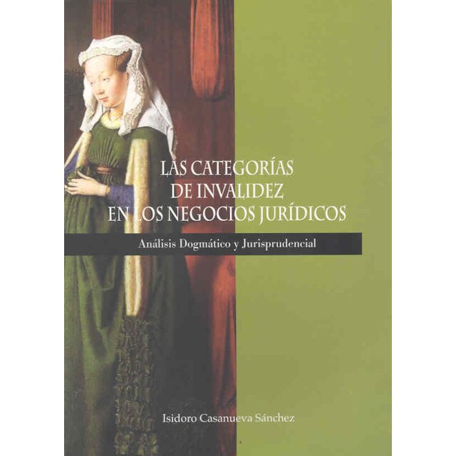 Las categorías de invalidez del negocio jurídico. Análisis dogmático y jurisprudencial.pdf
