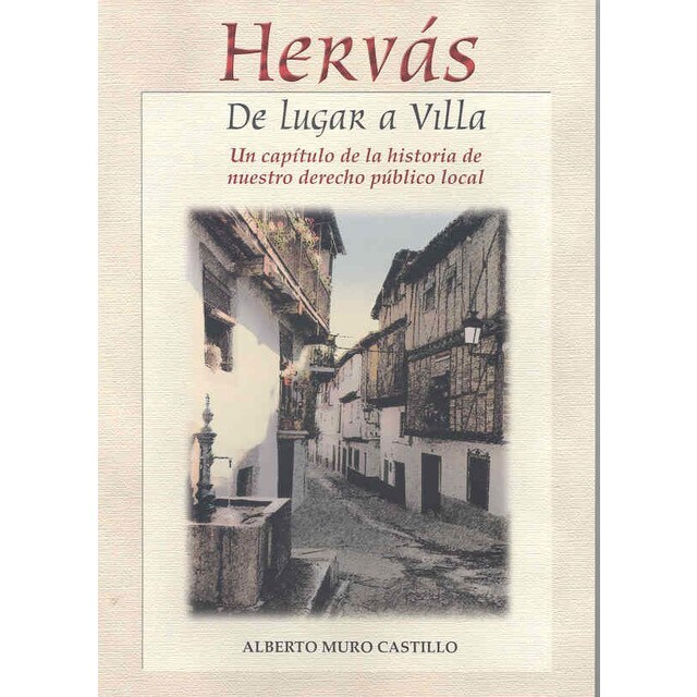 Hervás, de lugar a villa. Un capítulo de la historia de nuestro derecho público local.pdf