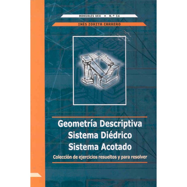 Geometría Descriptiva. Sistema diédrico. Sistema acotado. Colección de ejercicios resueltos y para resolver.pdf