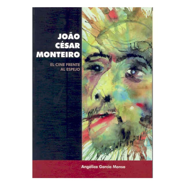 Joao César Monteiro: El cine frente al espejo.pdf