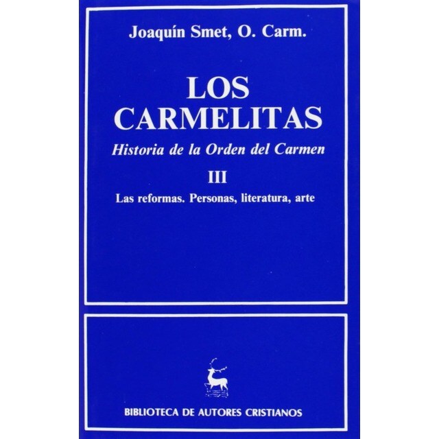 Los carmelitas.Historia de la Orden del Carmen.III: Las reformas.Personas, literatura, arte (1563-17.pdf