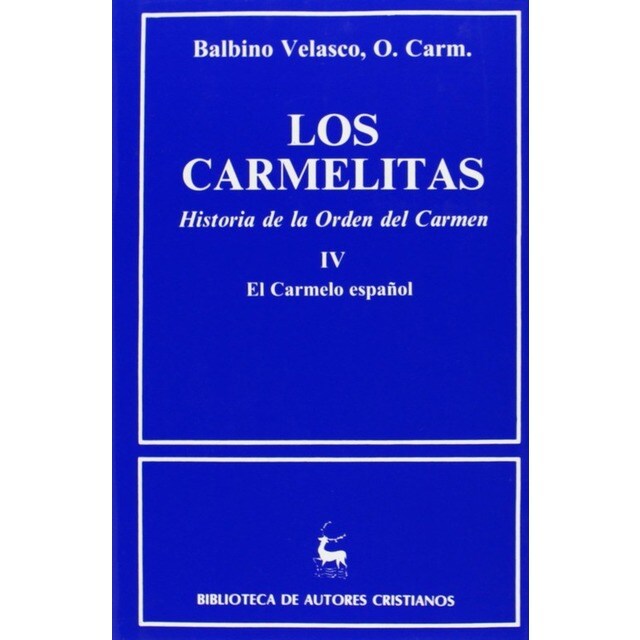 Los carmelitas.Historia de la Orden del Carmen.IV: El Carmelo español.pdf