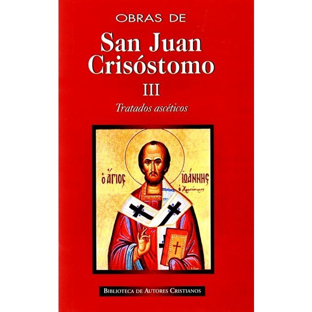 Obras de San Juan Crisóstomo.III: Tratados ascéticos.pdf