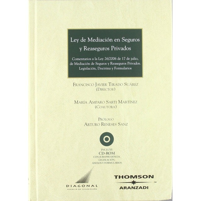 Ley de mediación en seguros y reaseguros privados - Comentaros a la Ley 26/2006 de 17 de julio, de Mediación de Seguros y Reaseguros Privados. Legisla.pdf
