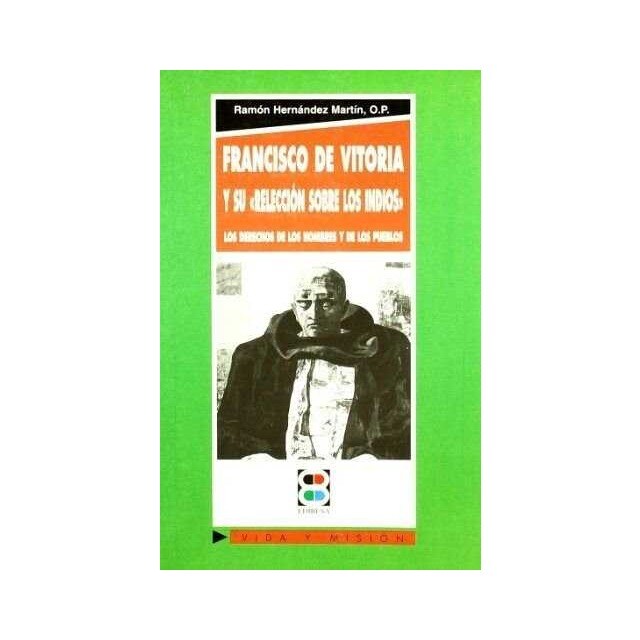 Francisco de Vitoria y su Relección sobre los indios: los derechos de los hombres y de los pueblos.pdf