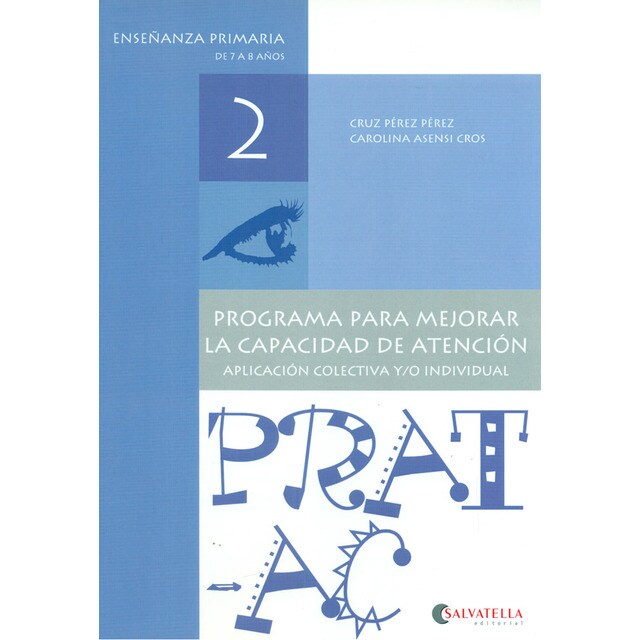 Prat-Ac 2. Programa para mejorar la capacidad de atención. Aplicación colectiva y/o individual. Enseñanza primaria de 7 a 8 años.pdf