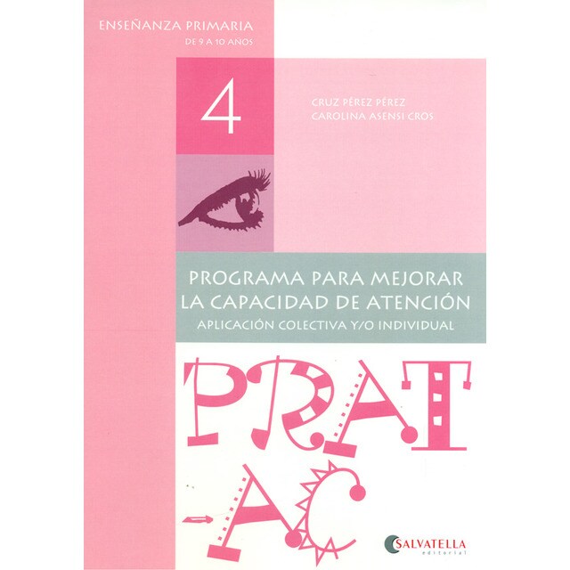 Prat-Ac 4. Programa para mejorar la capacidad de atención. Aplicación colectiva y/o individual. Enseñanza primaria de 9 a 10 años.pdf
