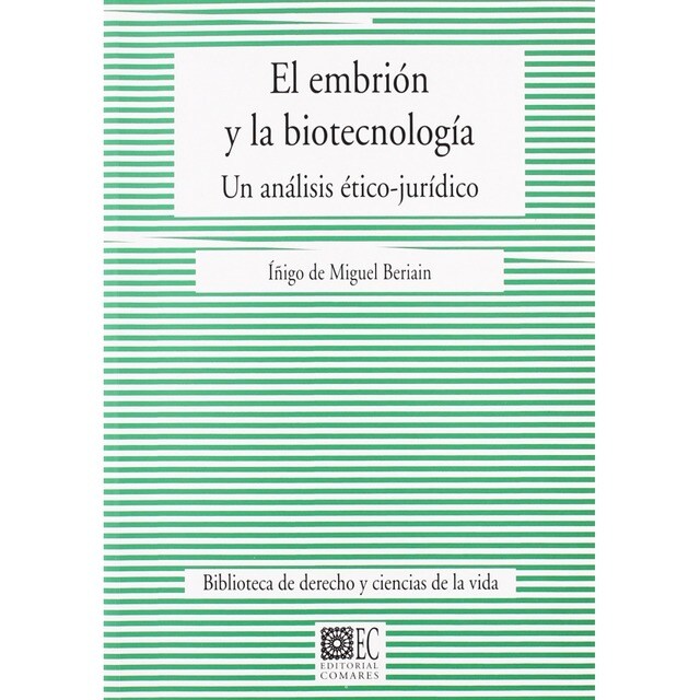 El embrion y la biotecnologia. un analisis etico-juridico.pdf