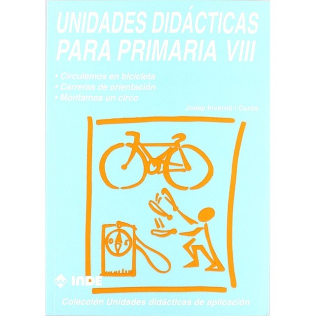 Circulemos en bicicleta. Carreras de orientación. Montamos un circo. Unidades didácticas para Primaria VIII.pdf
