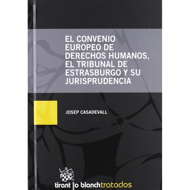 El convenio Europeo de Derechos Humanos , el Tribunal de Estarsburgo y su Jurisprudencia.pdf