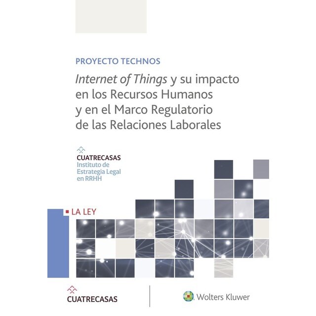 INTERNET OF THINGS Y SU IMPACTO EN LOS RECURSOS HUMANOS Y EN EL MARCO REGULATORIO DE LAS RELACIONES SOCIALES.pdf