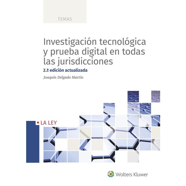 INVESTIGACIÓN TECNOLÓGICA Y PRUEBA DIGITAL EN TODAS LAS JURISDICCIONES.pdf