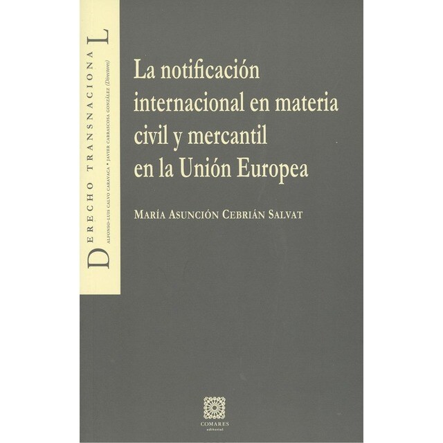 LA NOTIFICACIÓN INTERNACIONAL EN MATERIA CIVIL Y MERCANTIL EN LA UNIÓN EUROPEA.pdf