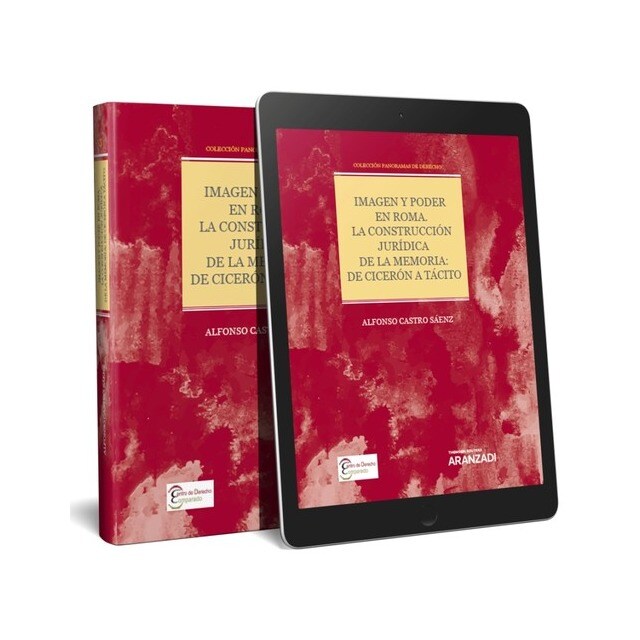 IMAGEN Y PODER EN ROMA. LA CONSTRUCCION JURIDICA DE LA MEMORIA: DE CICERON A TACITO.pdf