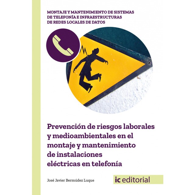 Prevención de riesgos laborales y medioambientales en el montaje y mantenimiento de instalaciones eléctricas en telefonía.pdf