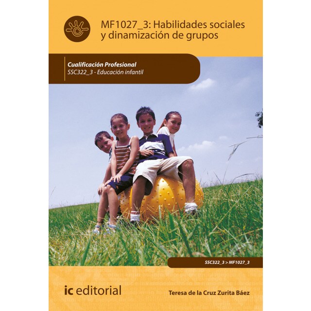 Habilidades sociales y dinamización de grupos. SSC322_3 - Educación infantil.pdf