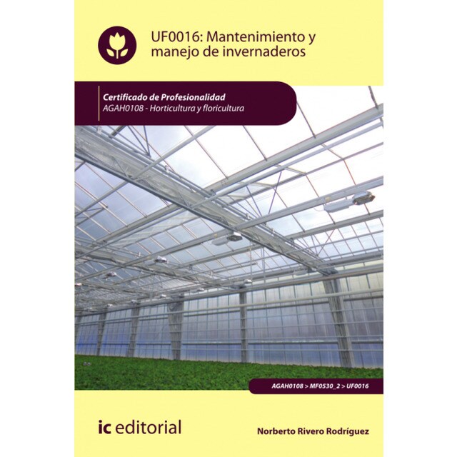 Mantenimiento y manejo de invernaderos. AGAH0108 - Horticultura y floricultura.pdf
