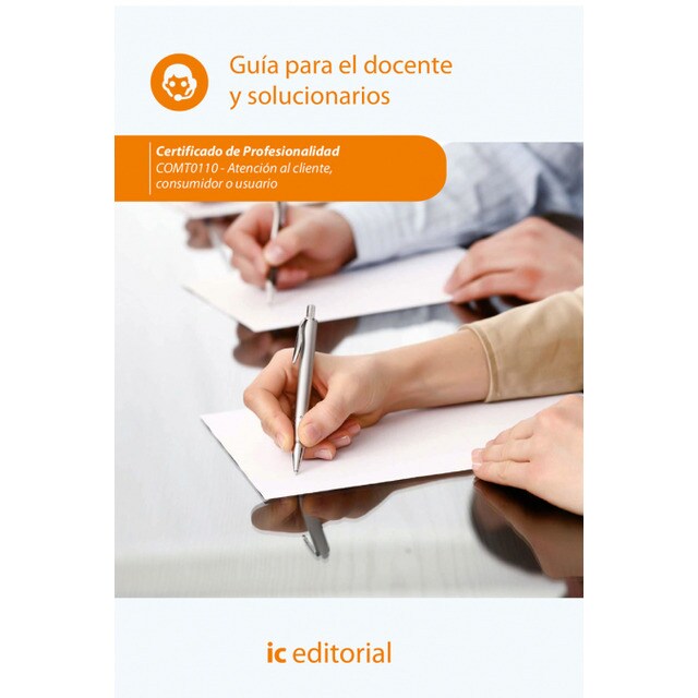 Atención al cliente, consumidor o usuario. COMT0110 - Guía para el docente y solucionarios.pdf
