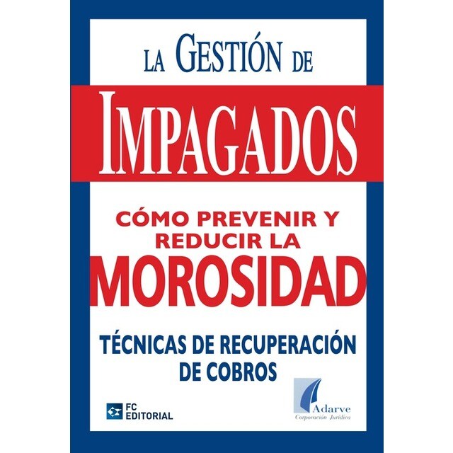 Gestion De Impagados. Como Prevenir Y Reducir La Morosida.pdf