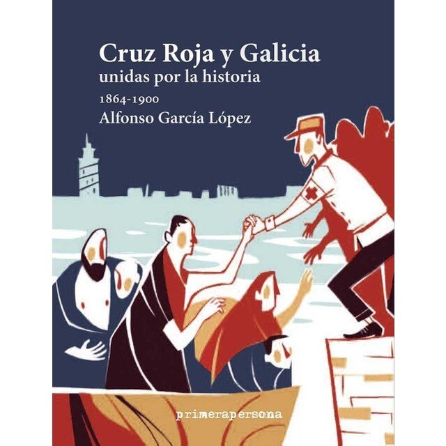 Cruz roja y Galicia unidas por la historia 1864-1900.pdf