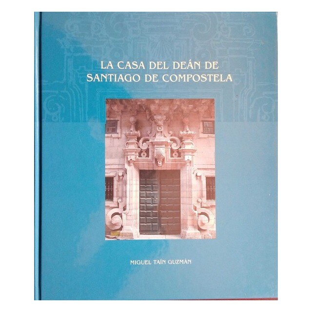 La Casa Del Dean De Santiago De Compostela.pdf