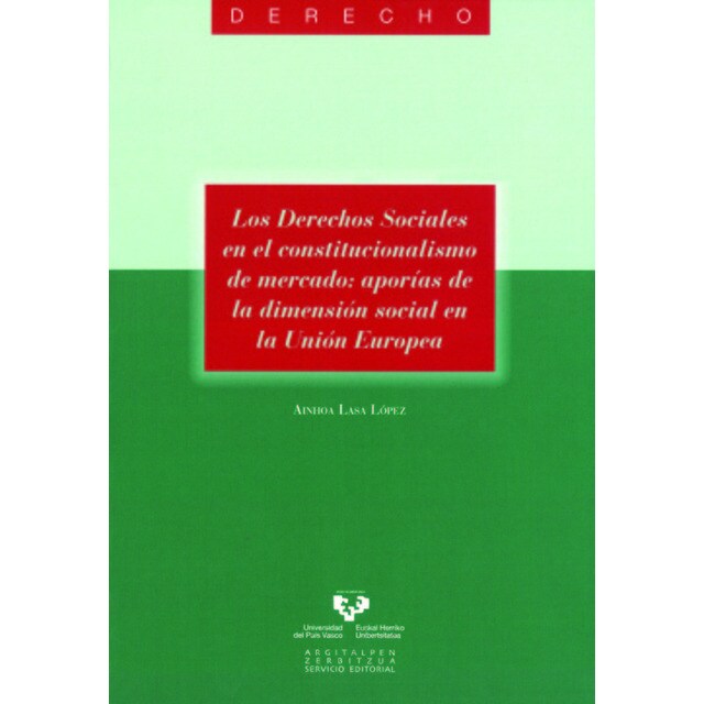 Los derechos sociales en el constitucionalismo de mercado: aporías de la dimensión social en la Unión Europea.pdf
