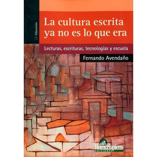 La cultura escrita ya no es lo que era. Lecturas, escrituras, tecnología y escuela..pdf