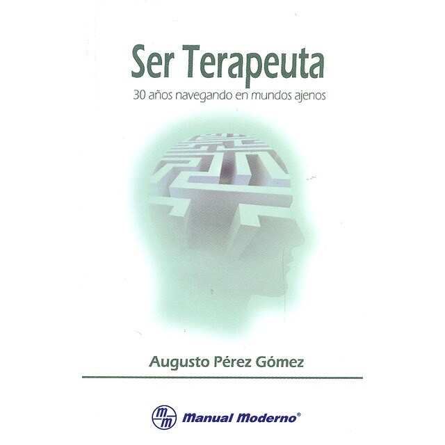 Ser terapeuta. 30 años navegando en mundos ajenos..pdf