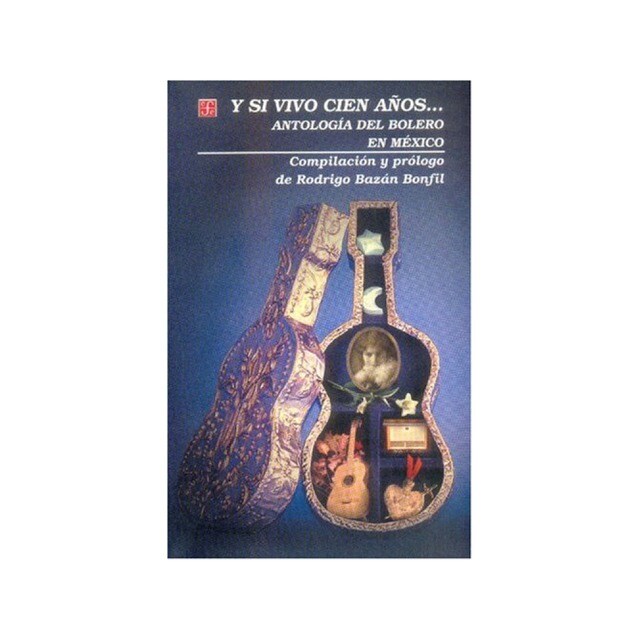 Y si vivo cien añosà Antología del bolero en México.pdf