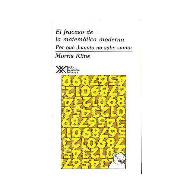 El fracaso de la matemática moderna. ¿Por qué Juanito no sabe sumar?.pdf