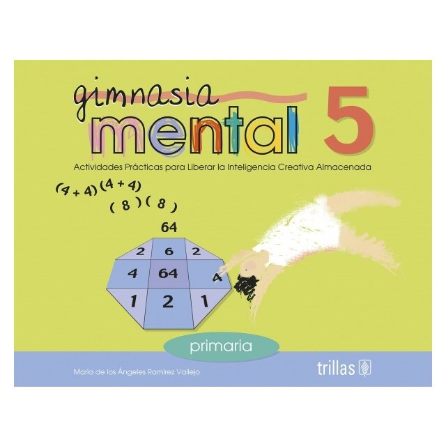 Gimnasia mental 5. Actividades prácticas para liberar la inteligencia creativa almacenada.pdf