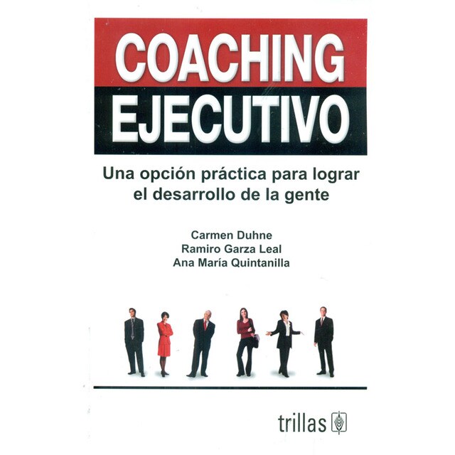Coaching ejecutivo. Una opción práctica para lograr el desarrollo personal.pdf