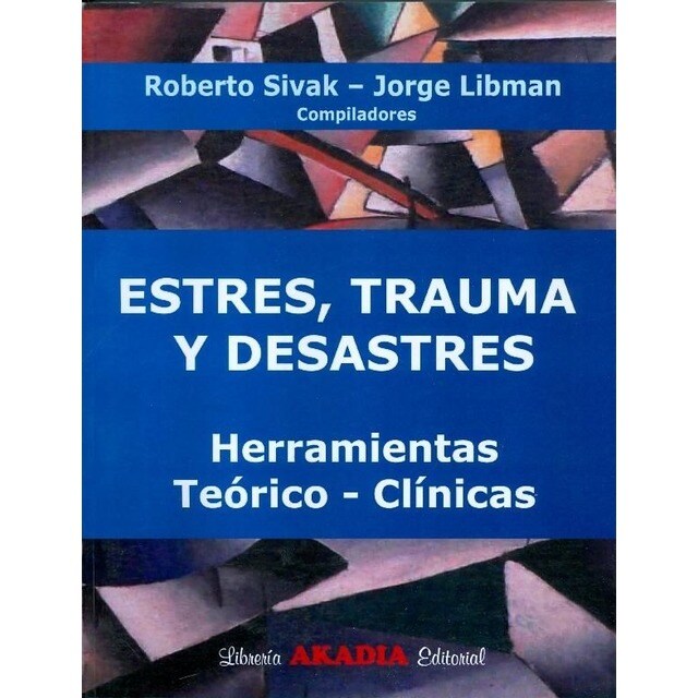 Estrés, Trauma y Desastres. Herramientas Teórico - Clínicas.pdf
