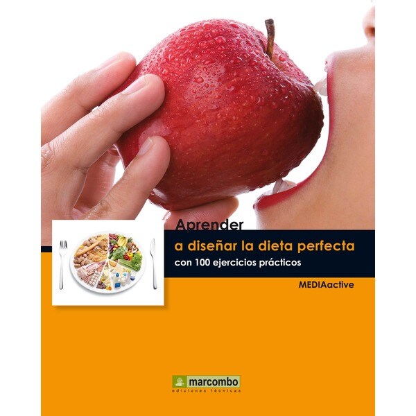 Aprender a diseñar la dieta perfecta con 100 ejercicios prácticos (Tapa blanda)