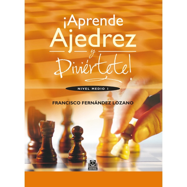 ¡Aprende ajedrez y diviértete! Nivel medio I (color) (Tapa blanda)