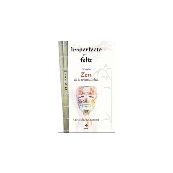 Imperfecto pero feliz: el arte zen de la tranquilidad.pdf