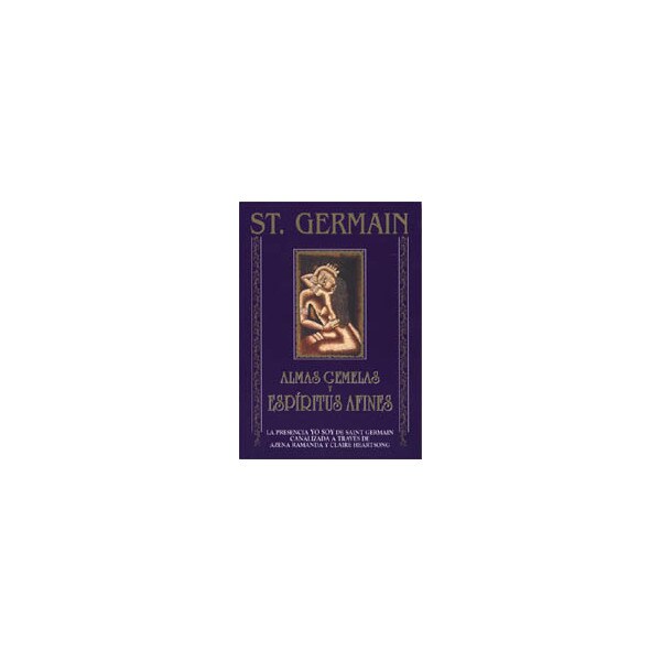 St. Germain. Almas gemelas y espíritus afines: La presencia yo soy de saint germain canalizada a través de azena ramanda y claire heartsong.pdf