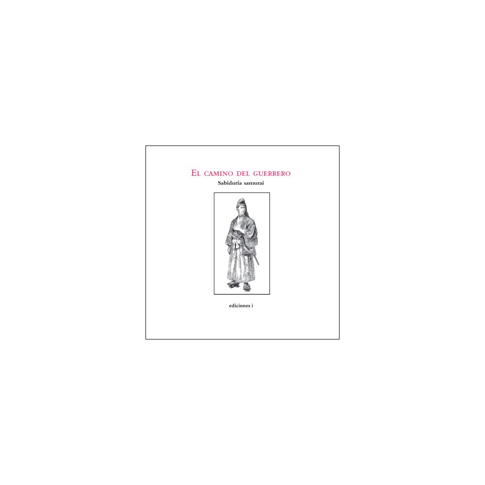 El camino del guerrero: sabiduría samurai (Tapa blanda)