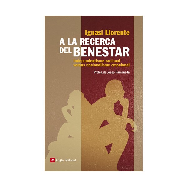 A la recerca del benestar: Independentisme racional versus nacionalisme emocional (Tapa blanda)