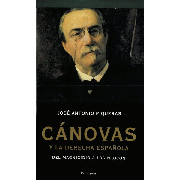 Cánovas y la derecha española: Del magnicidio a los neocon.pdf