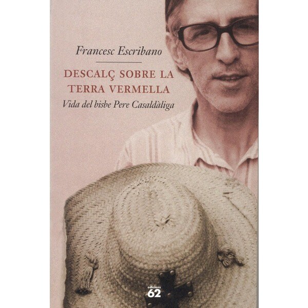 Descalç sobre la terra vermella: vida del bisbe pere casaldàliga.pdf