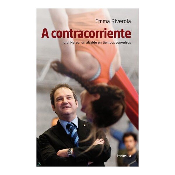 A contracorriente: Jordi hereu, un alcalde en tiempos convulsos.pdf