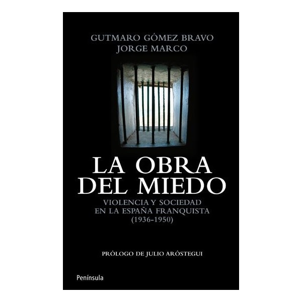 La obra del miedo: Violencia y sociedad en la España franquista