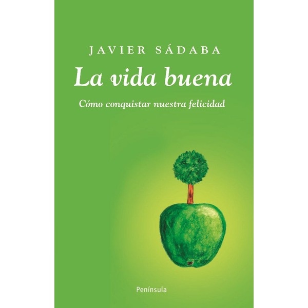 La vida buena: Cómo conquistar nuestra felicidad.pdf