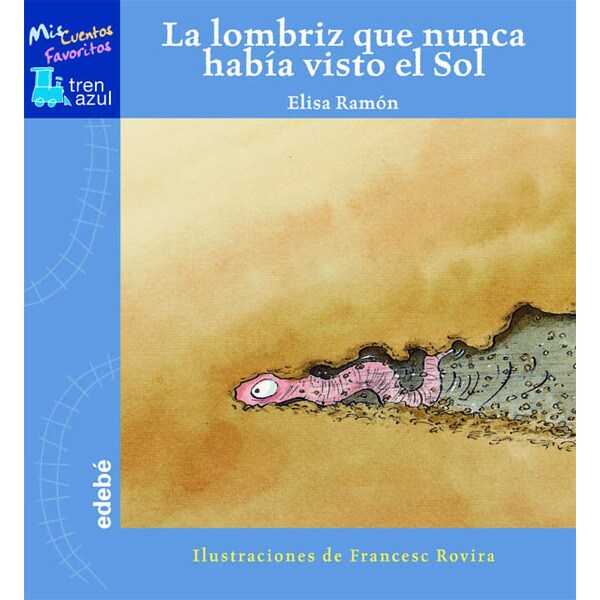 La lombriz que nunca había visto el sol (Tapa dura)