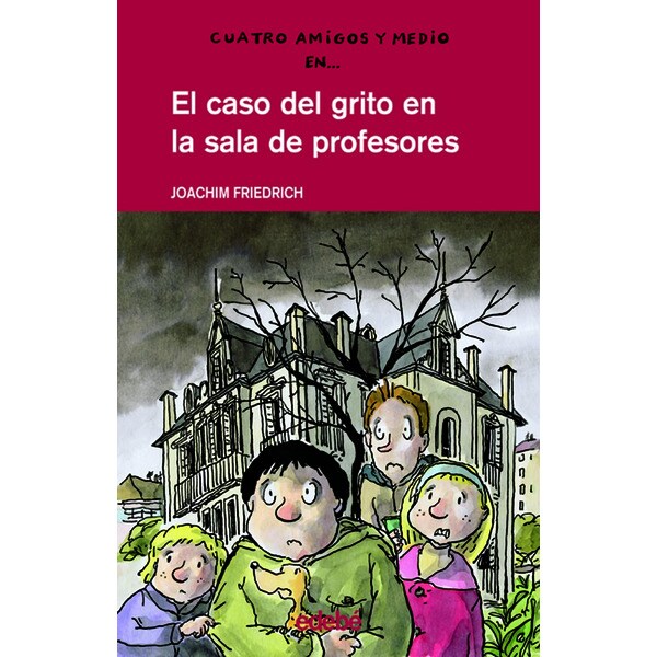 4 amigos y 1/2: el caso del grito en la sala de profesores.pdf