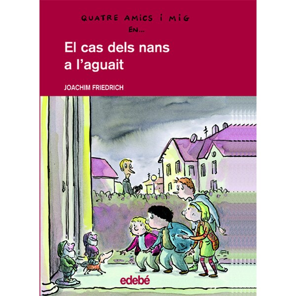 Quatre amics i mig en. El cas dels nans a l&amp;#x02019;aguait (Tapa dura)